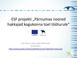 ESF projekti „Pärnumaa noored hakkajad kogukonna toel tööturule“