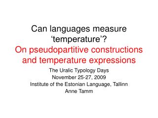 The Uralic Typology Days November 25-27, 2009 Institute of the Estonian Language, Tallinn