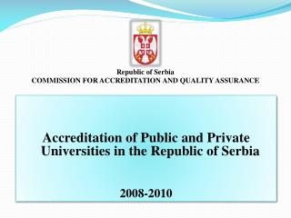 Accreditation of Public and Private Universities in the Republic of Serbia 200 8 -2010