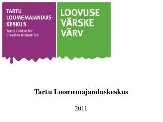 Tartu Loomemajanduskeskus 2011