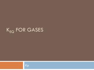 K eq for GASES