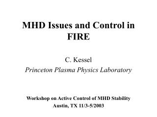 MHD Issues and Control in FIRE