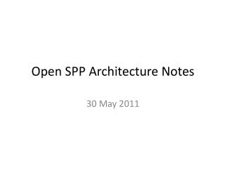 Open SPP Architecture Notes