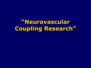 “Neurovascular Coupling Research&quot;