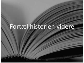 Fortæl historien videre