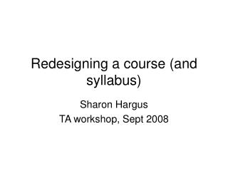 Redesigning a course (and syllabus)