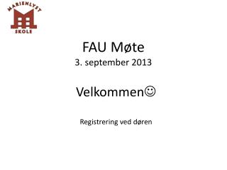 FAU Møte 3 . september 2013