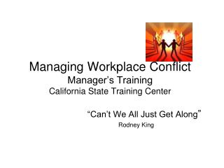 Managing Workplace Conflict Manager’s Training California State Training Center