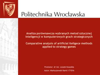 Promotor: dr inż. Leszek Koszałka Autor: Markuszewski Kamil 171016