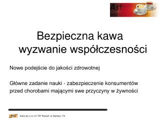 Bezpieczna kawa wyzwanie współczesności Nowe podejście do jakości zdrowotnej