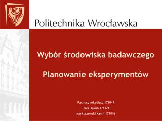 Wybór środowiska badawczego Planowanie eksperymentów