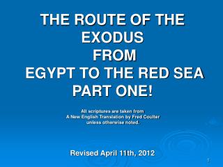 THE ROUTE OF THE EXODUS FROM EGYPT TO THE RED SEA PART ONE! All scriptures are taken from