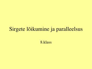 Sirgete lõikumine ja paralleelsus