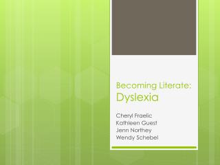 Becoming Literate: Dyslexia