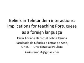 Beliefs in Teletandem interactions: implications for teaching Portuguese as a foreign language