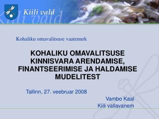 KOHALIKU OMAVALITSUSE KINNISVARA ARENDAMISE, FINANTSEERIMISE JA HALDAMISE MUDELITEST