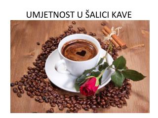 UMJETNOST U ŠALICI KAVE