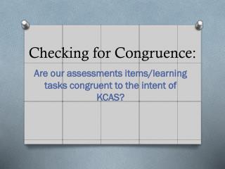 Checking for Congruence: