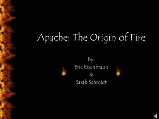 Apache: The Origin of Fire