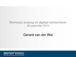 Werkwijze analoog en digitaal rechercheren 28 september 2010