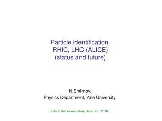 Particle identification. RHIC, LHC (ALICE) (status and future)