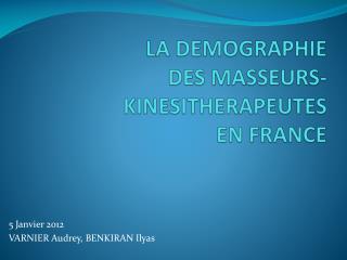 LA DEMOGRAPHIE DES MASSEURS-KINESITHERAPEUTES EN FRANCE