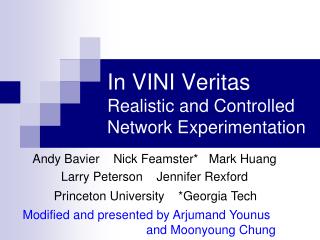 In VINI Veritas Realistic and Controlled Network Experimentation