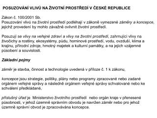 POSUZOVÁNÍ VLIVŮ NA ŽIVOTNÍ PROSTŘEDÍ V ČESKÉ REPUBLICE Zákon č. 100/2001 Sb.