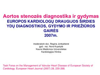 moderator ė doc. Regina Jonkaitienė gyd.- rez. Nora Kupstytė Kauno Medicinos Universitetas