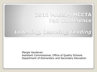 2010 MASSP/MCCTA Fall Conference Listening, Learning, Leading