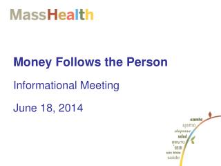 Money Follows the Person Informational Meeting June 18, 2014