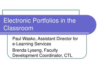 Electronic Portfolios in the Classroom