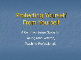 Protecting Yourself From Yourself