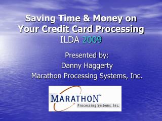 Saving Time &amp; Money on Your Credit Card Processing ILDA 2009