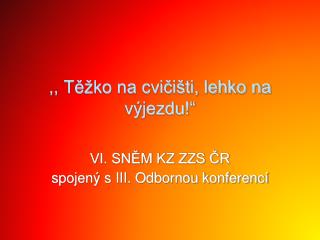 ,, Těžko na cvičišti, lehko na výjezdu!“