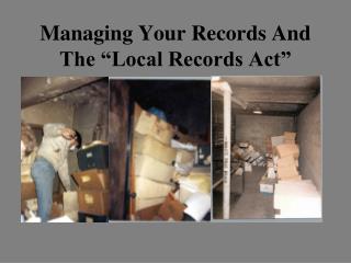 Managing Your Records And The “Local Records Act”