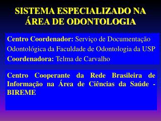 Centro Cooperante da Rede Brasileira de Informação na Área de Ciências da Saúde - BIREME