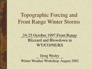 Topographic Forcing and Front Range Winter Storms