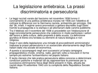 La legislazione antiebraica. La prassi discriminatoria e persecutoria