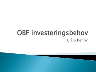 OBF investeringsbehov