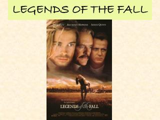 LEGENDS OF THE FALL