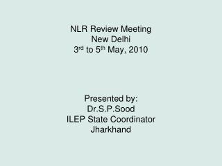 NLR Review Meeting New Delhi 3 rd to 5 th May, 2010