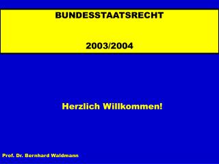 BUNDESSTAATSRECHT 2003/2004