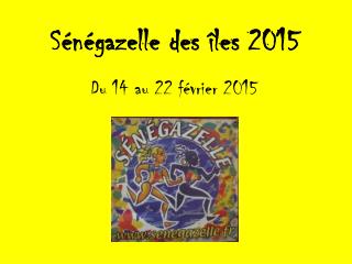 Sénégazelle des îles 2015