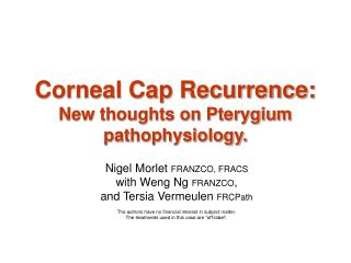 Corneal Cap Recurrence: New thoughts on Pterygium pathophysiology.
