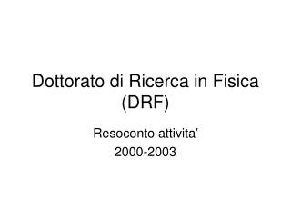 Dottorato di Ricerca in Fisica (DRF)