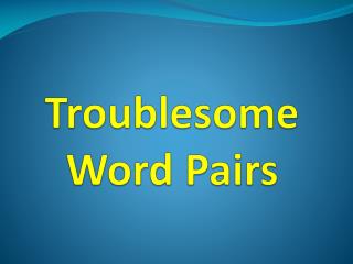 Troublesome Word Pairs