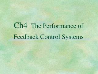 Ch4 The Performance of Feedback Control Systems