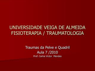 UNIVERSIDADE VEIGA DE ALMEIDA FISIOTERAPIA / TRAUMATOLOGIA