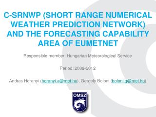 Responsible member: Hungarian Meteorological Service Period: 2008-2012